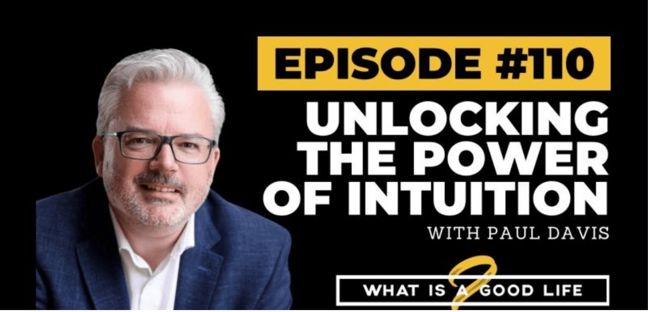 Unlocking The Power Of Intuition with Paul Davis Unlocking The Power Of Intuition with Paul Davis