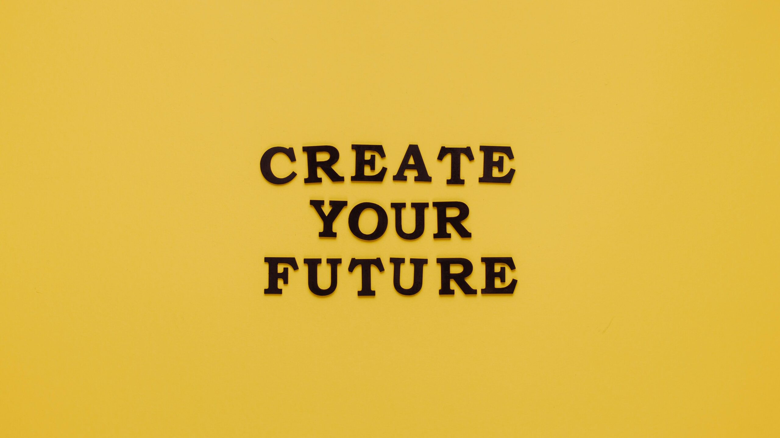 A wall art written create your future; an inspiration to charting your course for the future